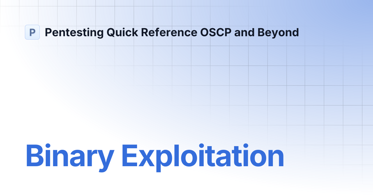 Binary Exploitation | Pentesting Quick Reference OSCP and Beyond