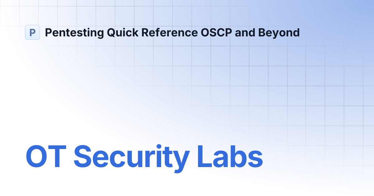 OT Security Labs | Pentesting Quick Reference OSCP and Beyond
