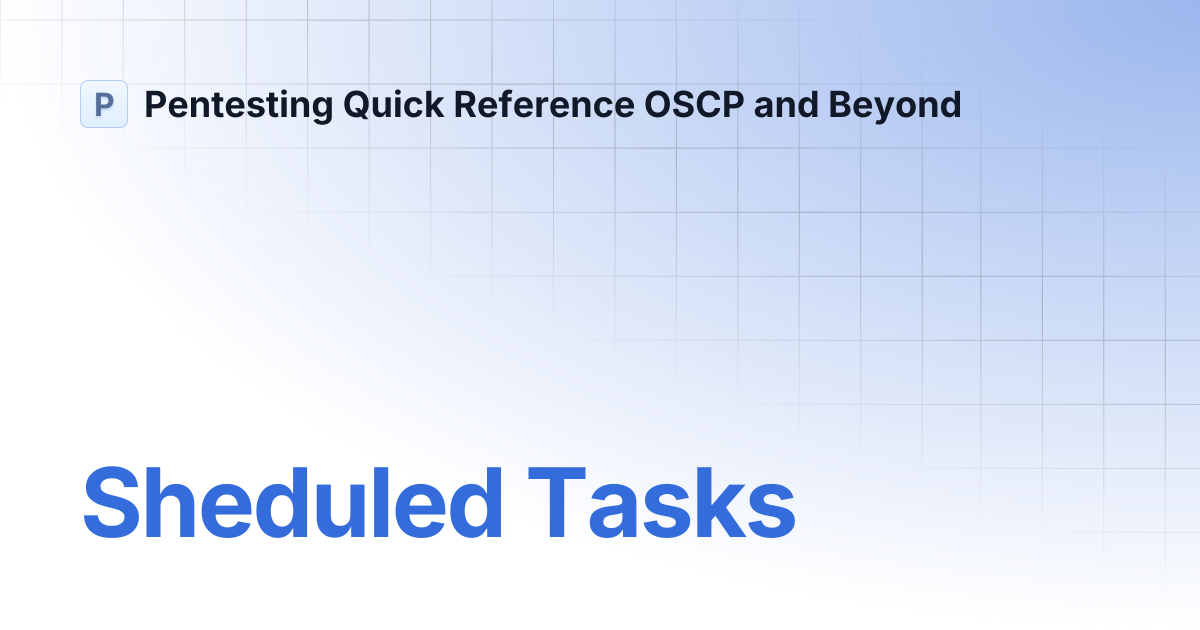 Sheduled Tasks | Pentesting Quick Reference OSCP and Beyond