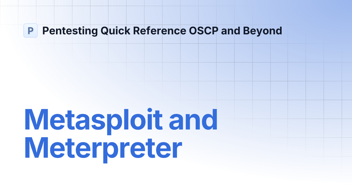Metasploit and Meterpreter | Pentesting Quick Reference OSCP and Beyond