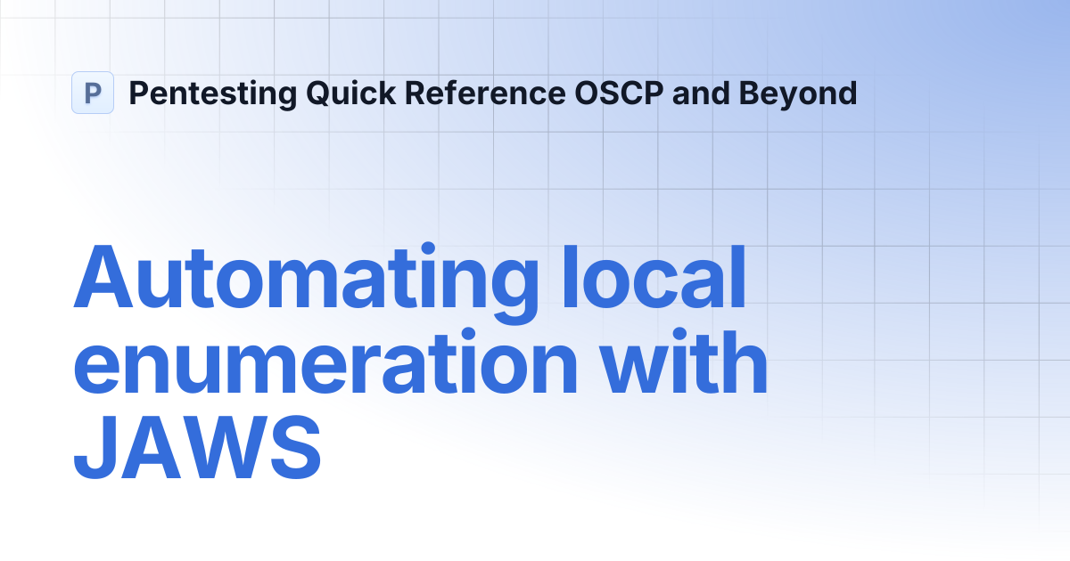 Automating local enumeration with JAWS | Pentesting Quick Reference ...